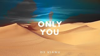 Dj Vianu - Only You [Audio]