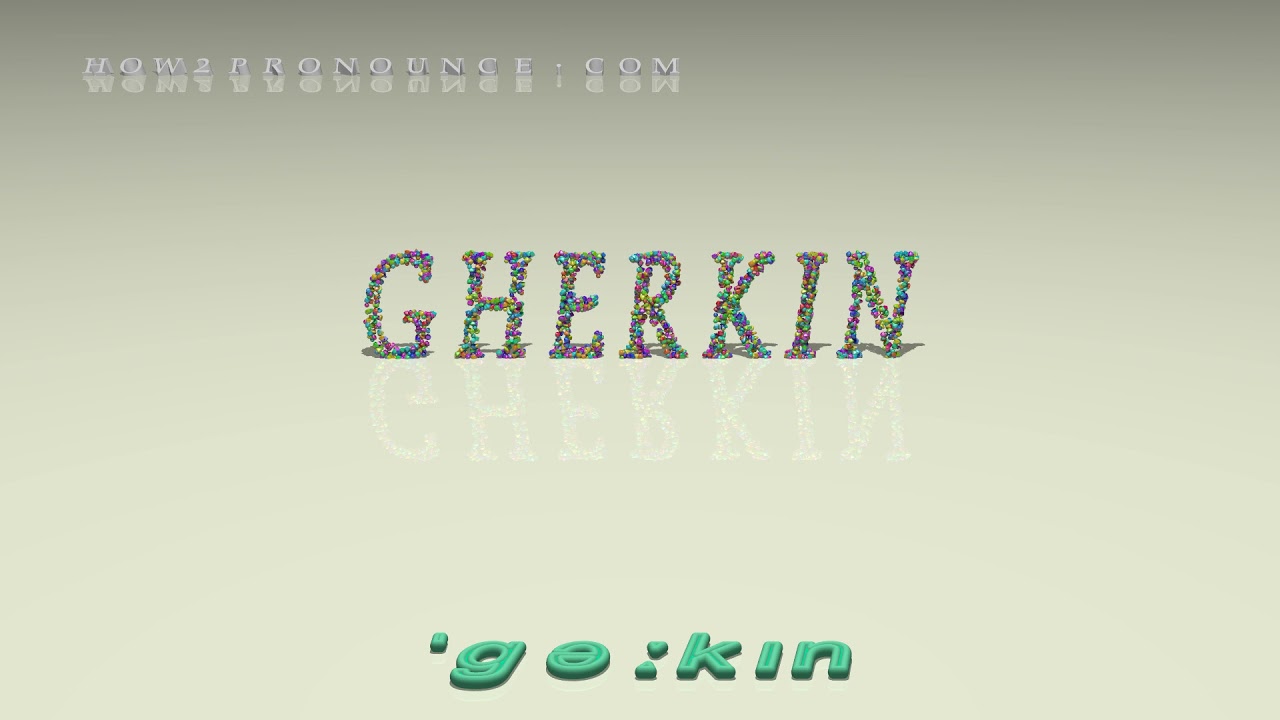 gherkin pronunciation YouTube