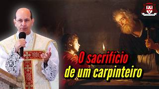 O carpinteiro que ajudou a salvar o mundo — Padre Paulo Ricardo