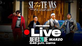 Si Tú Te Vas Premier Live