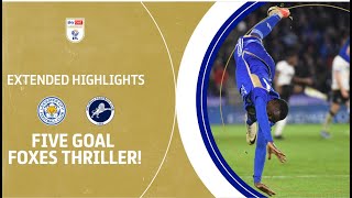 FIVE GOAL FOXES THRILLER! | Leicester City v Millwall extended highlights