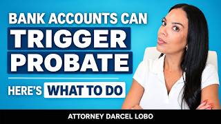 Don't let your bank accounts end up causing PROBATE