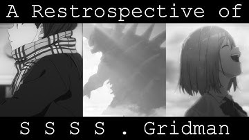 A 63 Minute Retrospective of SSSS.Gridman
