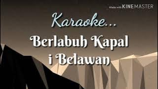 BERLABUH KAPAL I BELAWAN cipt.Laris Bangun - karaoke lagu karo