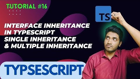 Interface Inheritance in TypeScript | Single inheritance & Multiple Inheritance