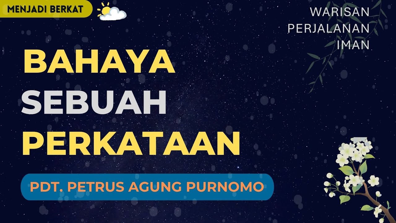 Pdt. Petrus Agung - Bahaya Sebuah Perkataan