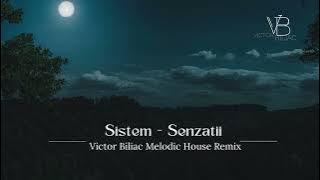 Sistem - Senzatii ( Victor Biliac Melodic House Remix )