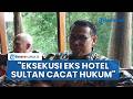 Kuasa Hukum Indobuildco Klaim Eksekusi Eks Hotel Sultan Cacat Hukum, Siapkan Langkah Perlawanan