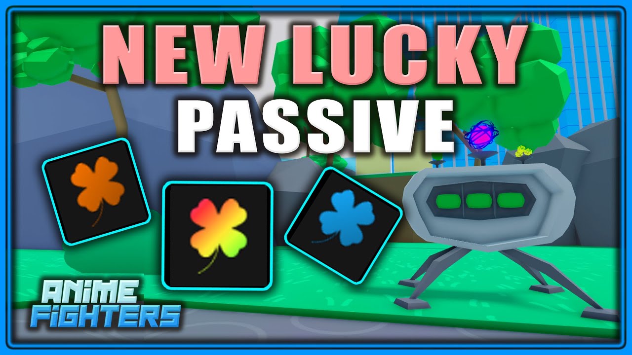 NEW LUCKY PASSIVE / How Good Is It?, Anime Fighters