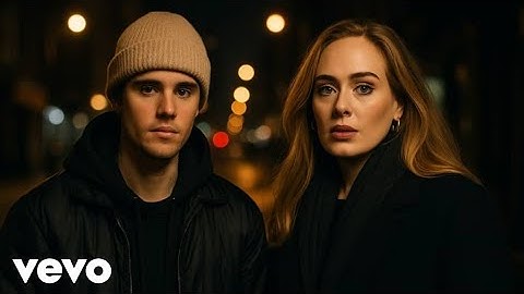 Adele & Justin Bieber - When You Found Me  (Music Video) 2025