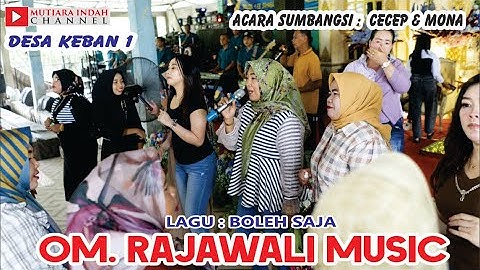 OM. RAJAWALI MUSIK // BOLEH SAJA // SHOW DESA KEBAN 1 KEC. SANGA DESA MUBA