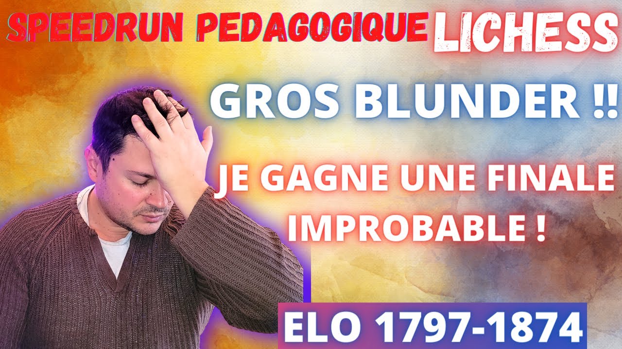 SPEEDRUN PEDAGOGIQUE N 3 SUR LICHESS 1797 1874 ELO GROS BLUNDER speedrun-pedagogique-n-3-sur-lichess-1797-1874-elo-gros-blunder