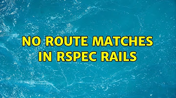 No route matches in Rspec Rails