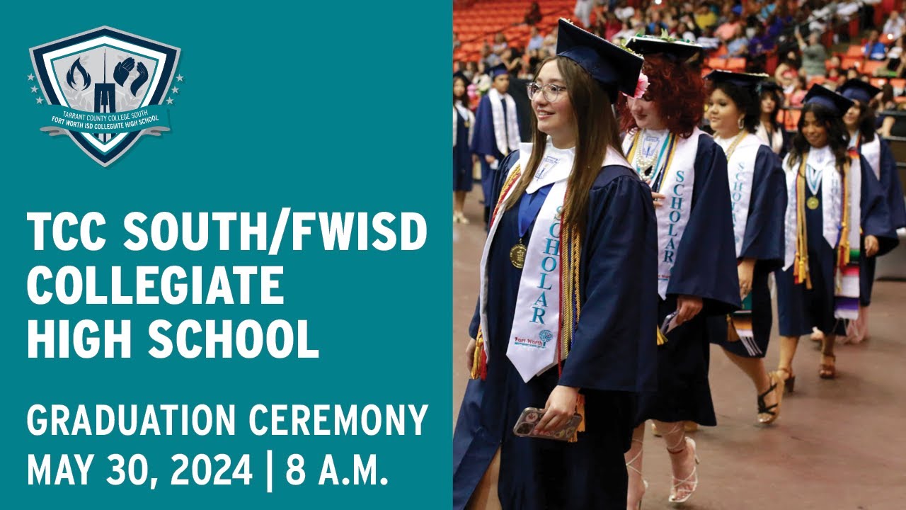 TCC South/FWISD Collegiate High School English Graduation 2024 YouTube