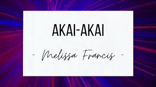 Akai-akai ( Lirik ) - Melissa Francis