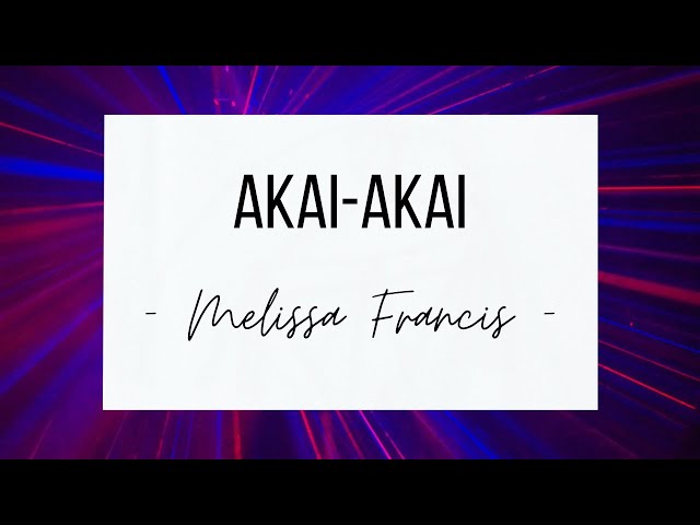 Akai-akai ( Lirik ) - Melissa Francis class=
