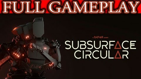 Subsurface Circular Full Gameplay [No Commentary]