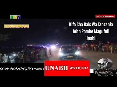 Machi 22 2021 Kifo Cha Rais Wa Tanzania John Pombe Magufuli Unabii