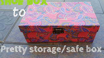 DIY How to make a shoe box into a pretty storage box/safe box (No brainer)