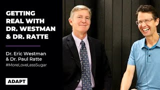 Getting Real with Dr. Westman and Dr. Ratte — Dr. Paul Ratte [Interview with Dr. Westman]