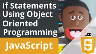 JavaScript - If statements using JavaScript and object oriented programming