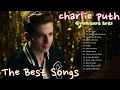 Charlie puth greatest hits full album playlistthe best of charlie puth nonstop songs