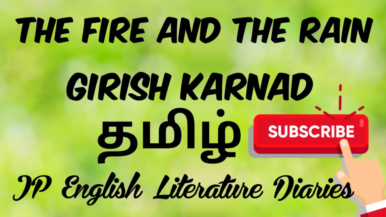 Fire And The Rain Summary By Girish Karnad The Fire and the Rain by Girish Karnad Summary in Tamil - YouTube