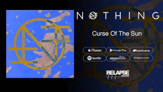 Nothing - "Curse of the Sun" (Official Audio) chords