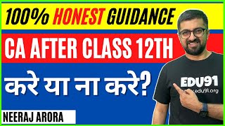 CA Course After Class 12th | Watch This Before You Start Doing CA In 2021 | Neeraj Arora