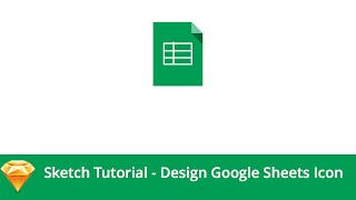 Sketch 3 Tutorial - Create Google Sheets Icon