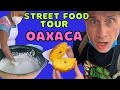 STREET FOOD Tour Oaxaca | Traditional Food of OAXACA | Mexican STREET FOOD