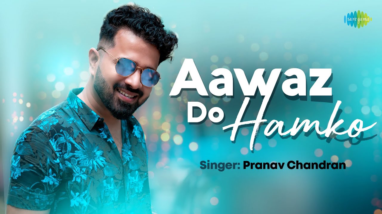 Aawaz Do Hamko  Pranav Chandran  Recreation  Lata Mangeshkar  Udit Narayan  Cover Song 2022