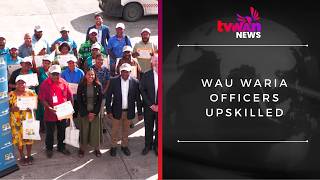 Wau Waria Officers Upskilled