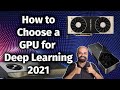 How to Choose an NVIDIA GPU for Deep Learning in 2021: Quadro, Ampere, GeForce Compared
