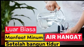 EXTRAORDINARY !!  THESE ARE THE BENEFITS OF DRINKING WARM WATER AFTER WAKE UP IN THE MORNING