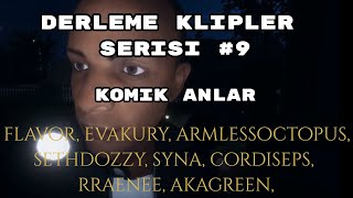 Komik Anlar Derleme Klipler Serisi Evakury,Rraenee, Akagreen, Flavor, Cordiseps, Syna