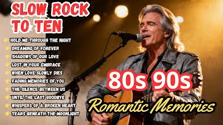 💔 10 Best Slow Rock Ballads 80s - 90s–Romantic \u0026 Emotional Love Playlist for Working, Relaxing songs