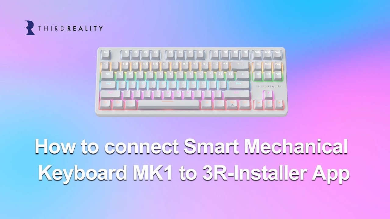 How to connect THIRDREALITY Smart Mechanical Keyboard MK1 to 3R Installer