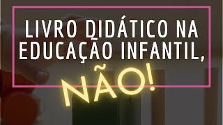 LIVRO NA EDUCAÇÃO INFANTIL, NÃO! [LIVE - FEIPB]