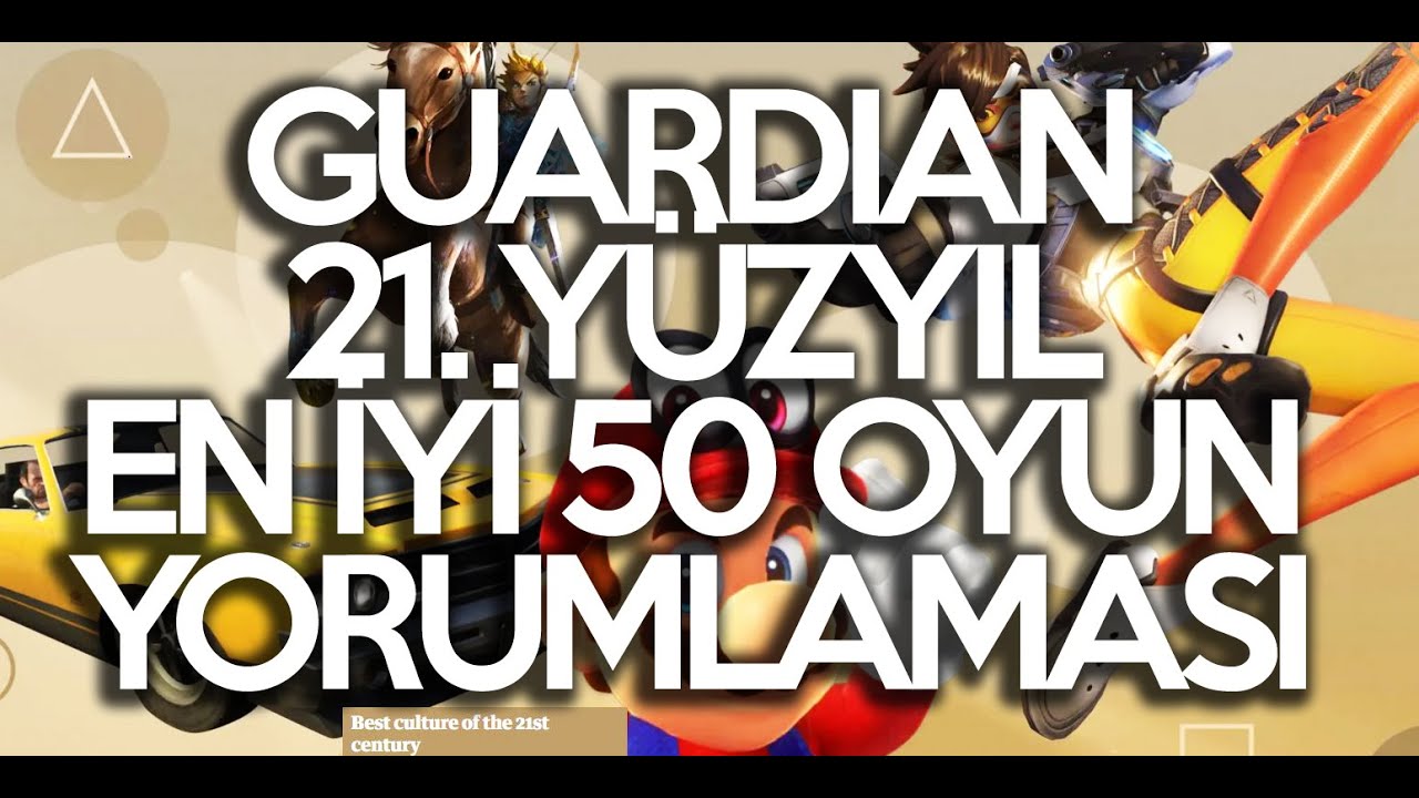 YİĞİTCAN ERDOĞAN İLE GUARDIAN EN İYİ 50 OYUN YORUMLAMASI