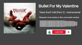 Bullet For My Valentine - Tears Don't Fall (Part 2) (Instrumental) Bullet For My Valentine - Tears Don't Fall (Part 2) (Instrumental)