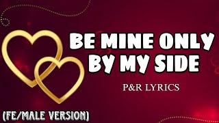 Be Mine Only By My Side - Best English Love Song (Fe/Male Version) | Official Lyrics Video | MyTune