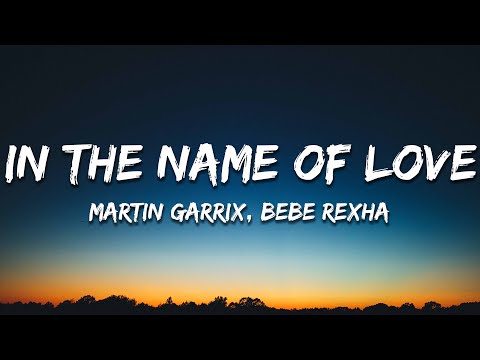 Martin Garrix & Bebe Rexha - In The Name Of Love (Lyrics)