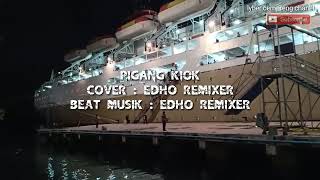 PIGANG KIOK = EDHO REMIXER