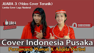 Video Colab 50 Cover Indonesia Pusaka - Angela Pertiwi  X Purnawandi Wawan