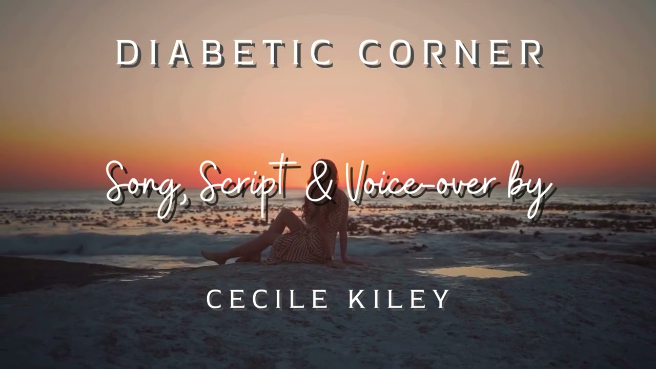 DIABETIC CORNER RADIO AD: SCRIPT, VOICE-OVER & SONG BY CECILE KILEY