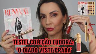 TESTEI: COLEÇÃO O DIABO VESTE PRADA EUDORA