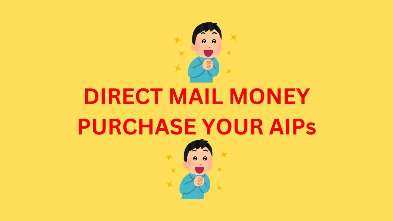 DIRECT MAIL MONEY PURCHASE YOUR AIPs - YouTube