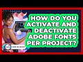 How Do You Activate And Deactivate Adobe Fonts Per Project? - Design Tool Unlocked