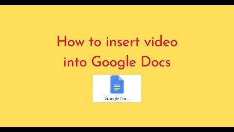 How to insert video into Google Docs